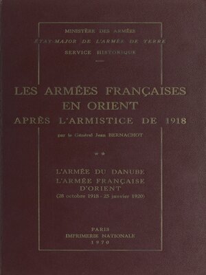 cover image of Les armées françaises en Orient après l'armistice de 1918 (2). L'armée du Danube, l'armée française d'Orient (28 octobre 1918-25 janvier 1920)